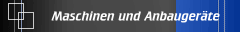 Maschinen und Anbauger&auml;te